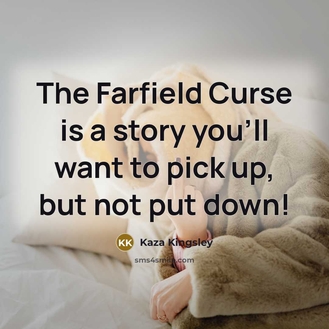 “The Farfield Curse is a story you'll want to pick…” quote by Kaza Kingsley