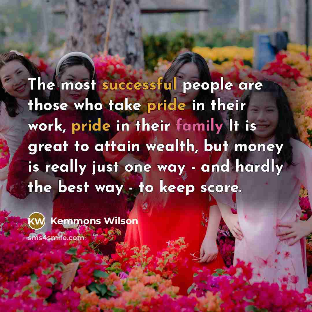“The most successful people are those who take pride in…” quote by Kemmons Wilson