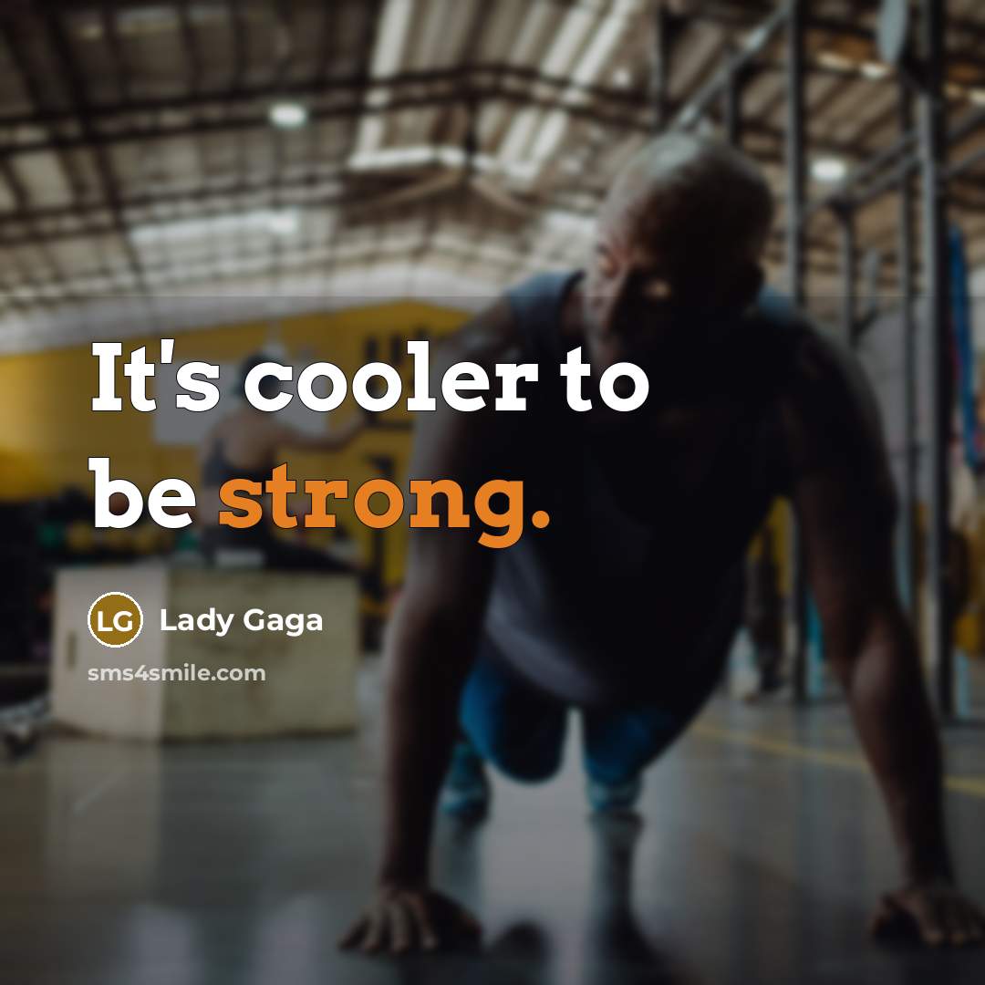 “It's cooler to be strong.…” quote by Lady Gaga