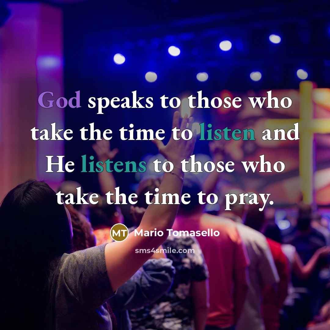 “God speaks to those who take the time to listen…” quote by Mario Tomasello