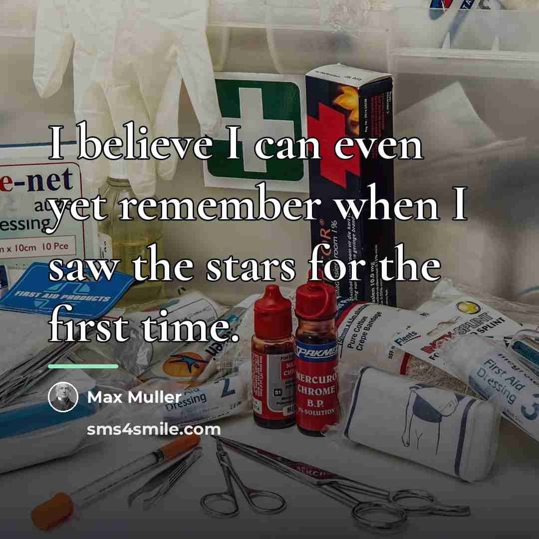 “I believe I can even yet remember when I saw…” quote by Max Muller