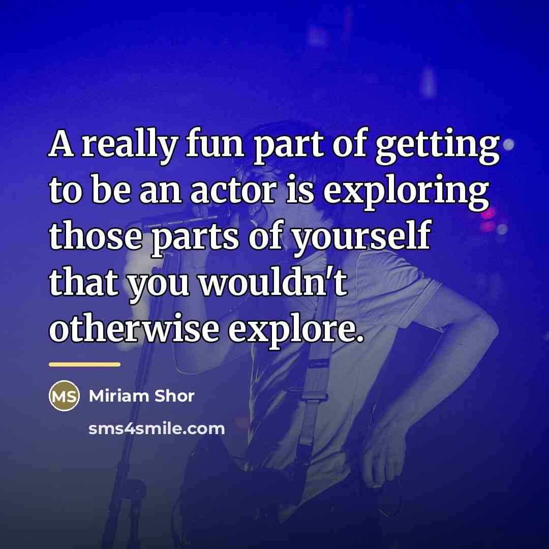 “A really fun part of getting to be an actor…” quote by Miriam Shor