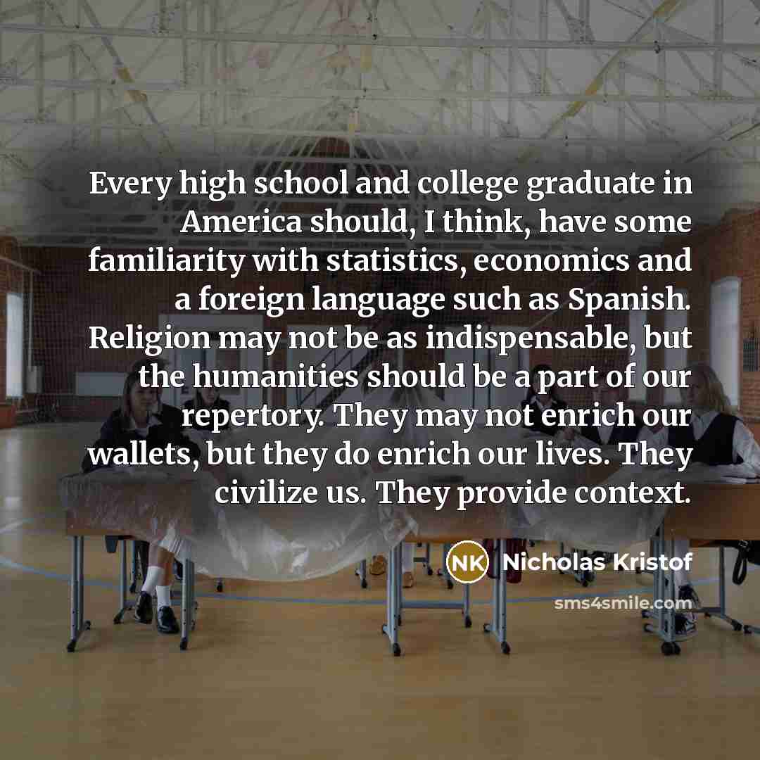 “Every high school and college graduate in America should, I…” quote by Nicholas Kristof