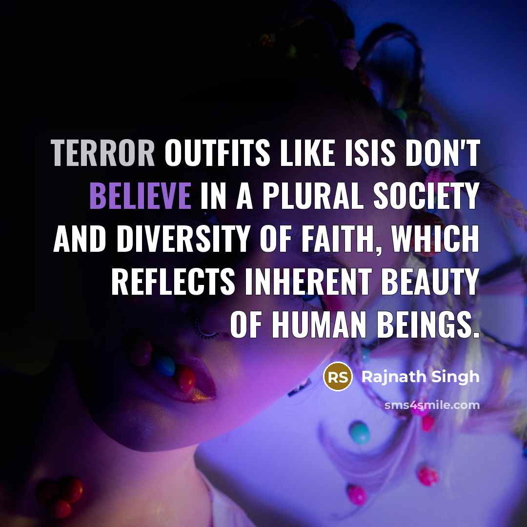 “Terror outfits like ISIS don't believe in a plural society…” quote by Rajnath Singh
