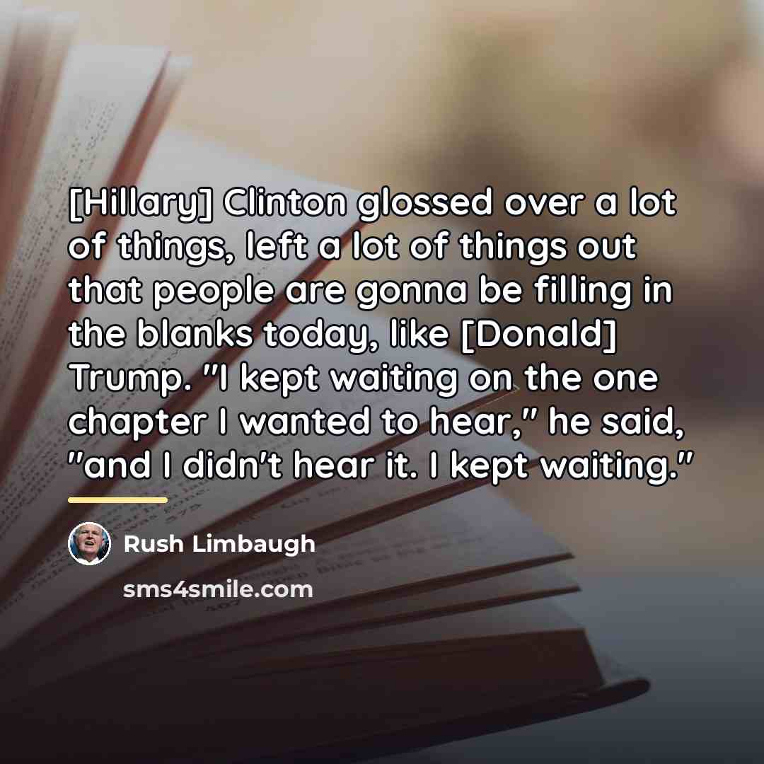 “[Hillary] Clinton glossed over a lot of things, left a…” quote by Rush Limbaugh