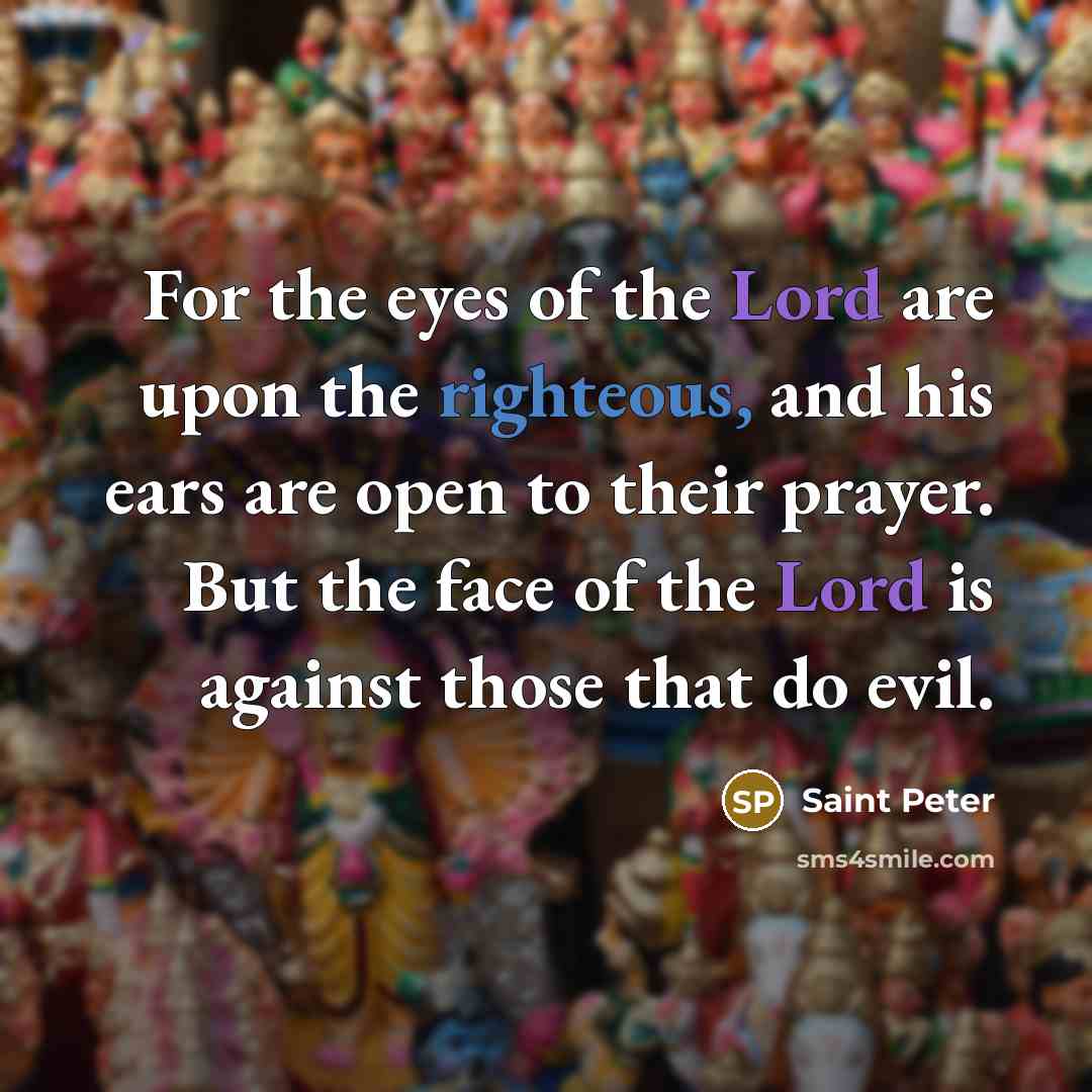 “For the eyes of the Lord are upon the righteous,…” quote by Saint Peter