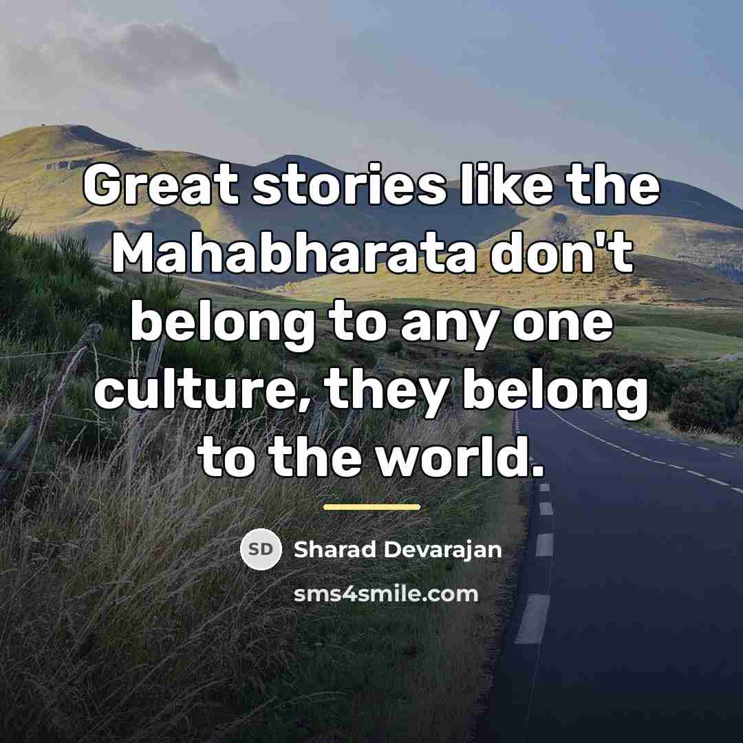 “Great stories like the Mahabharata don't belong to any one…” quote by Sharad Devarajan