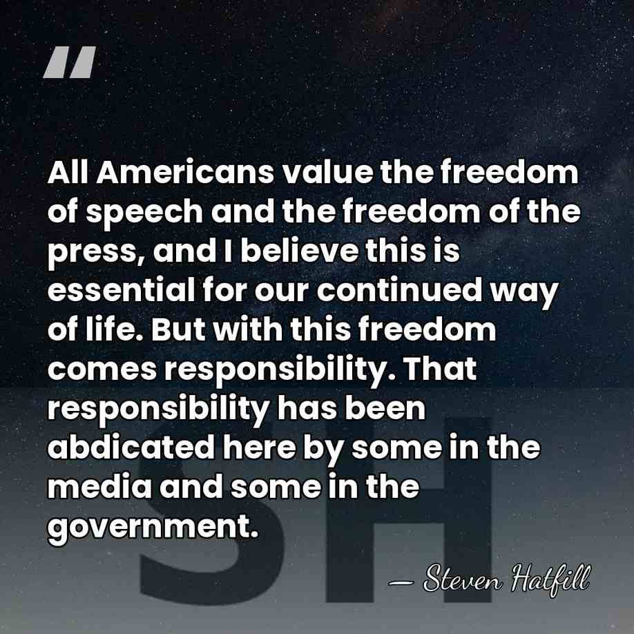 All Americans value the freedom of speech and the freedom of the&hellip; - Steven Hatfill