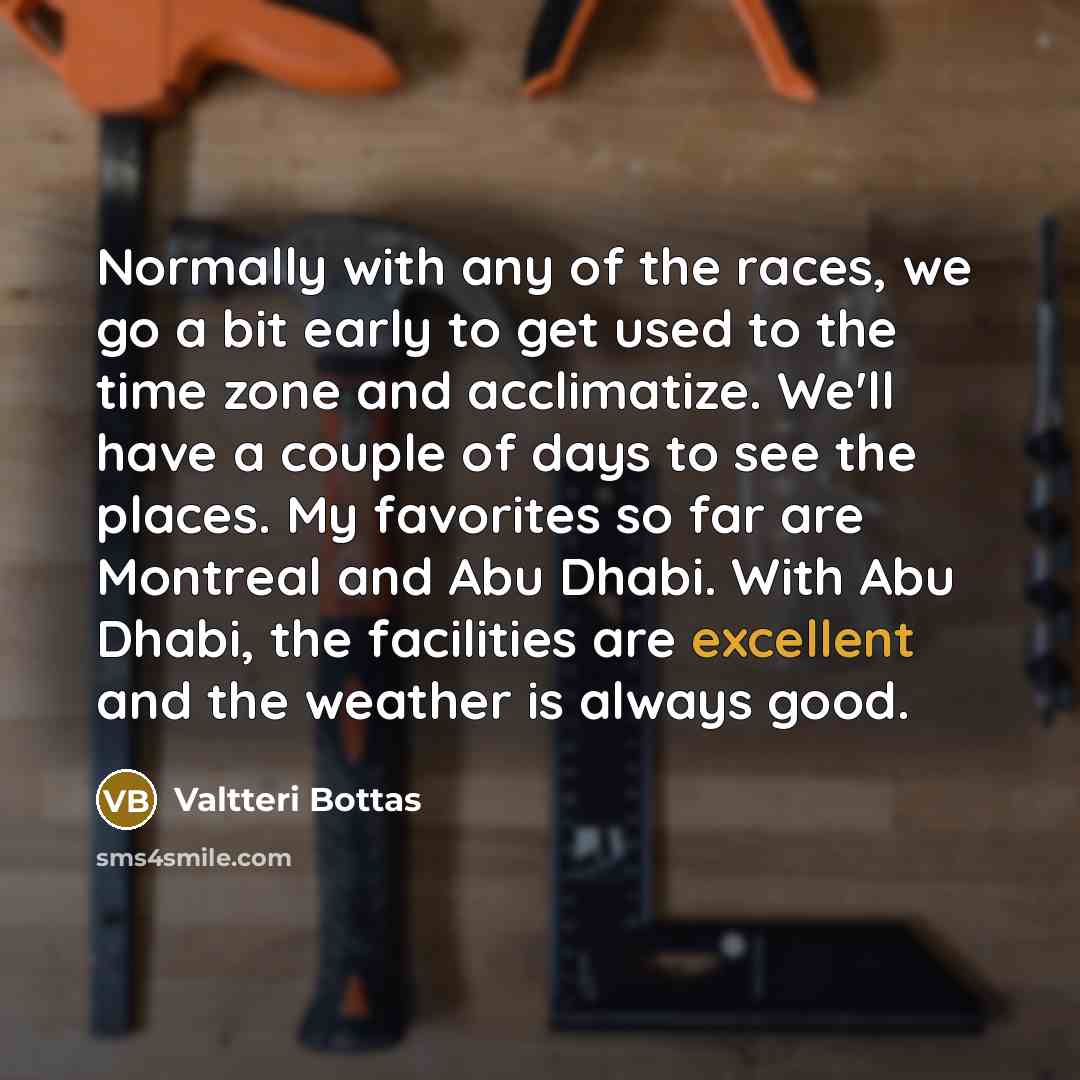 “Normally with any of the races, we go a bit…” quote by Valtteri Bottas