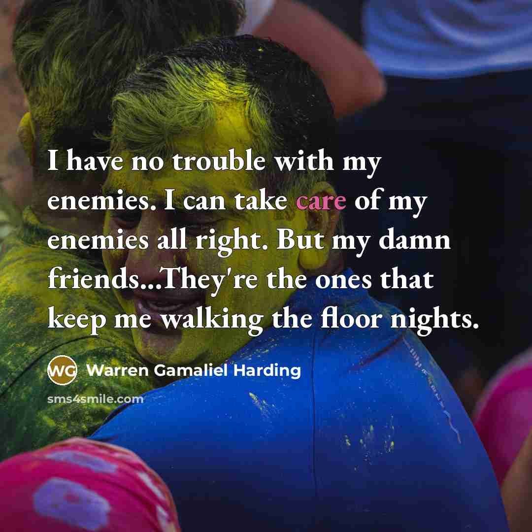 “I have no trouble with my enemies. I can take…” quote by Warren Gamaliel Harding