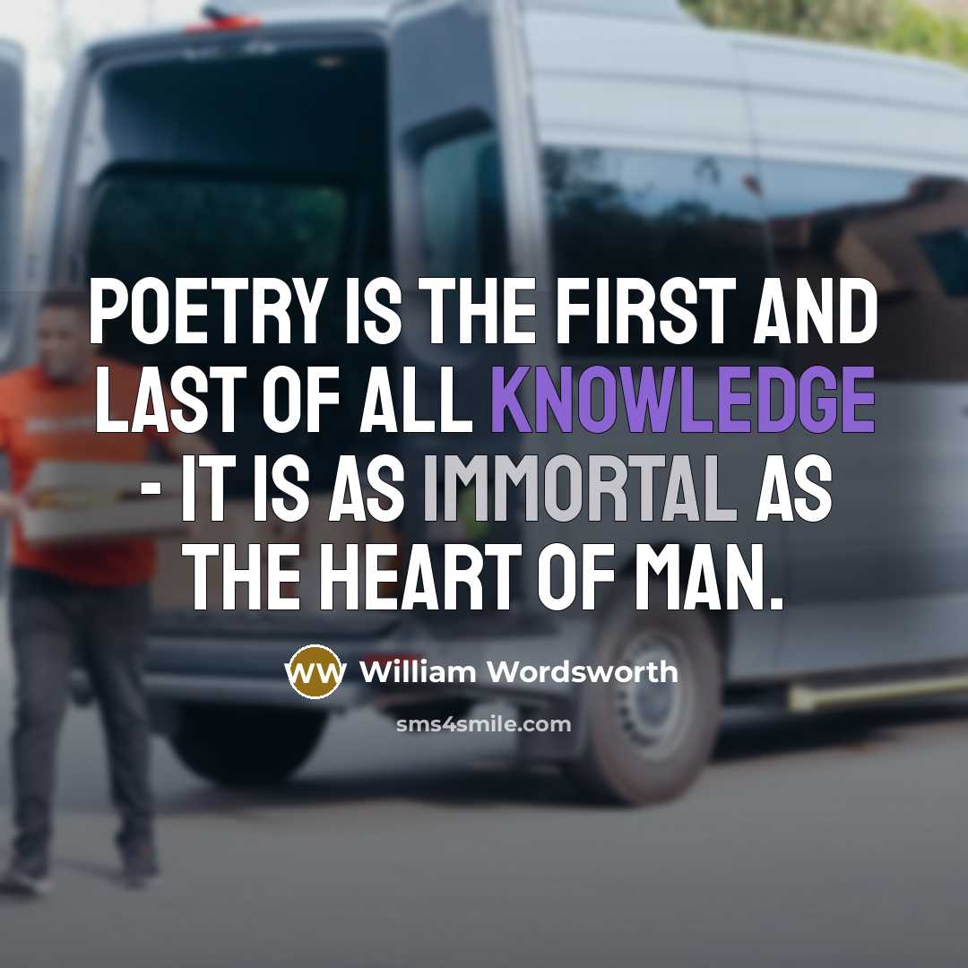 “Poetry is the first and last of all knowledge -…” quote by William Wordsworth