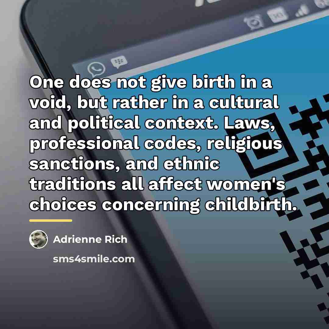 “One does not give birth in a void, but rather…” quote by Adrienne Rich