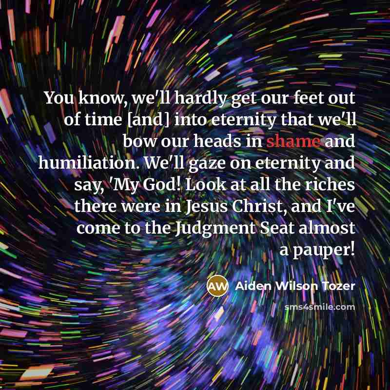 “You know, we'll hardly get our feet out of time…” quote by Aiden Wilson Tozer