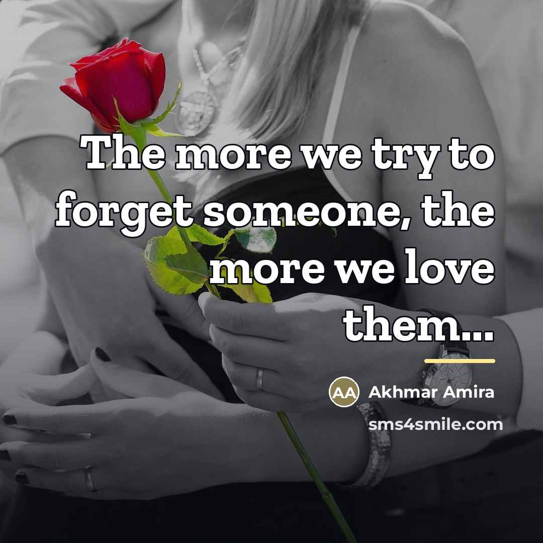 “The more we try to forget someone, the more we…” quote by Akhmar Amira