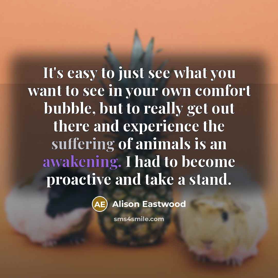 “It's easy to just see what you want to see…” quote by Alison Eastwood