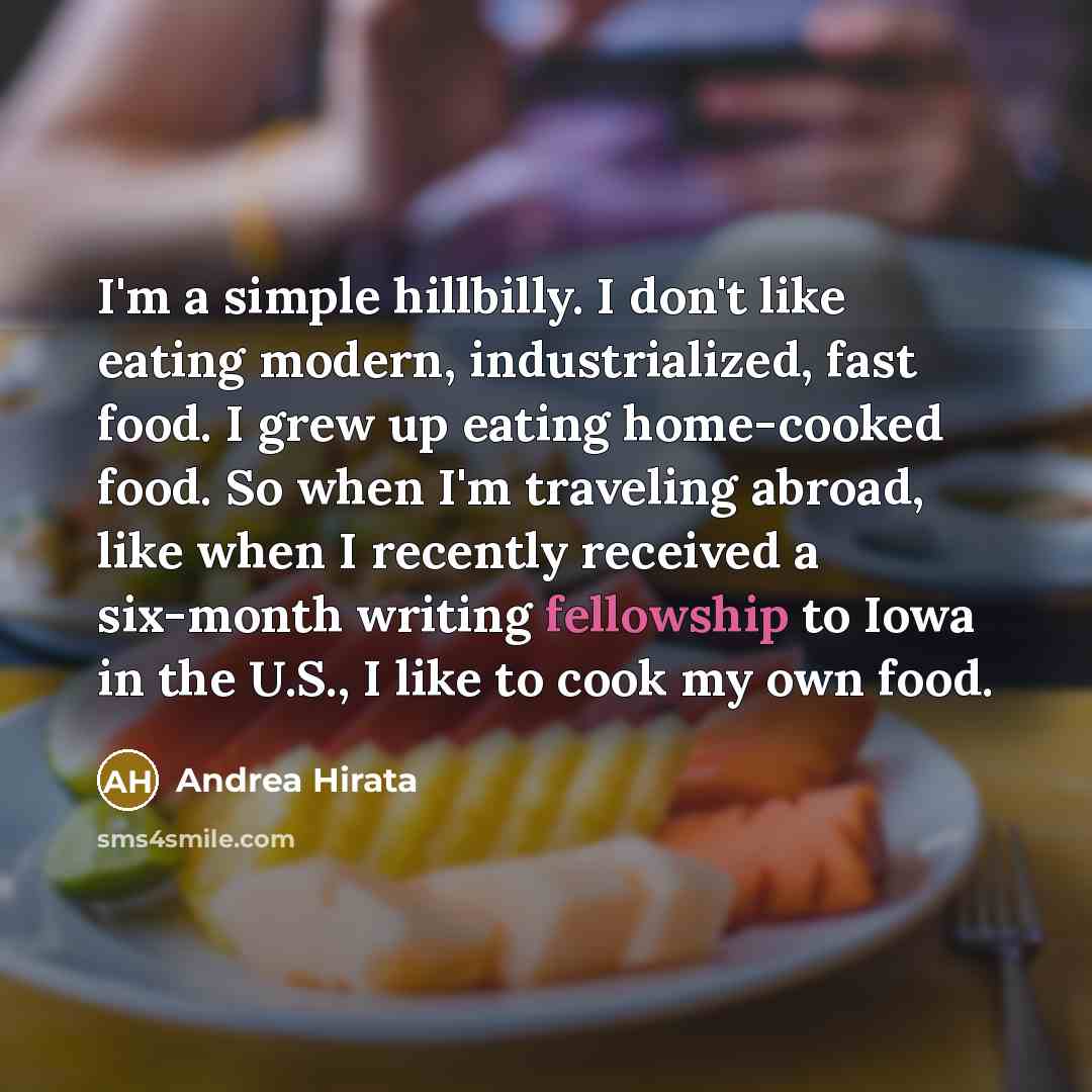 “I'm a simple hillbilly. I don't like eating modern, industrialized,…” quote by Andrea Hirata