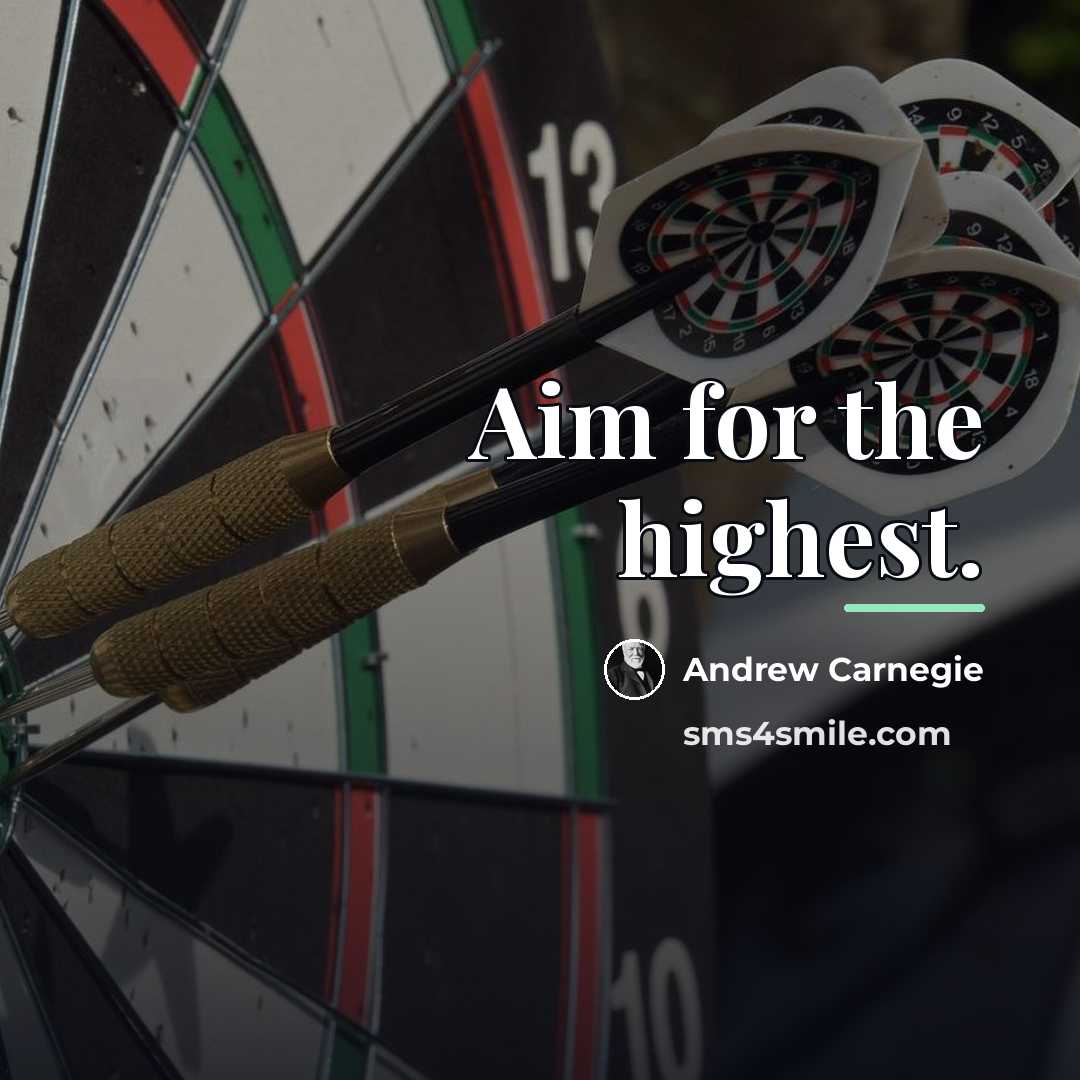 “Aim for the highest.…” quote by Andrew Carnegie