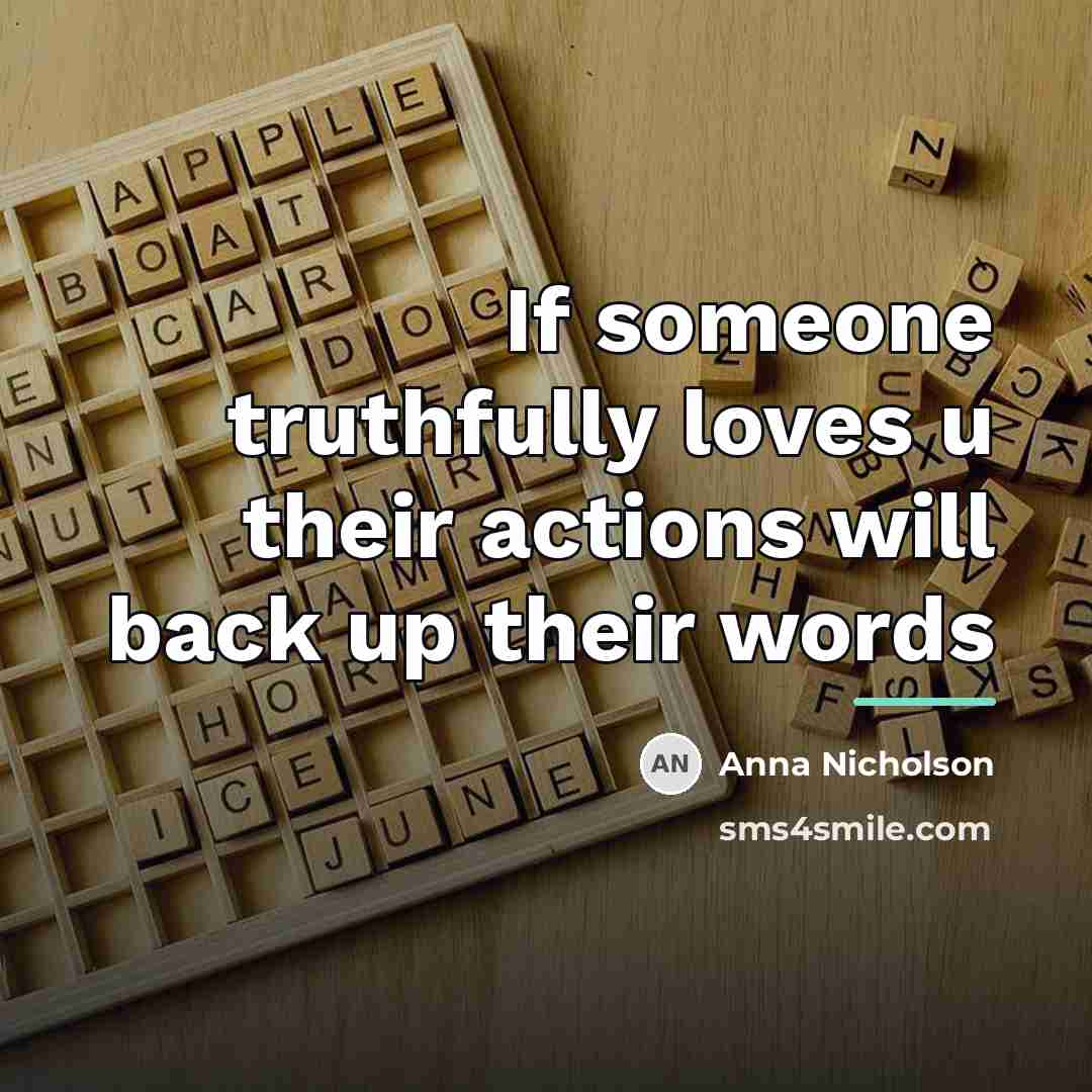 “If someone truthfully loves u their actions will back up…” quote by Anna Nicholson