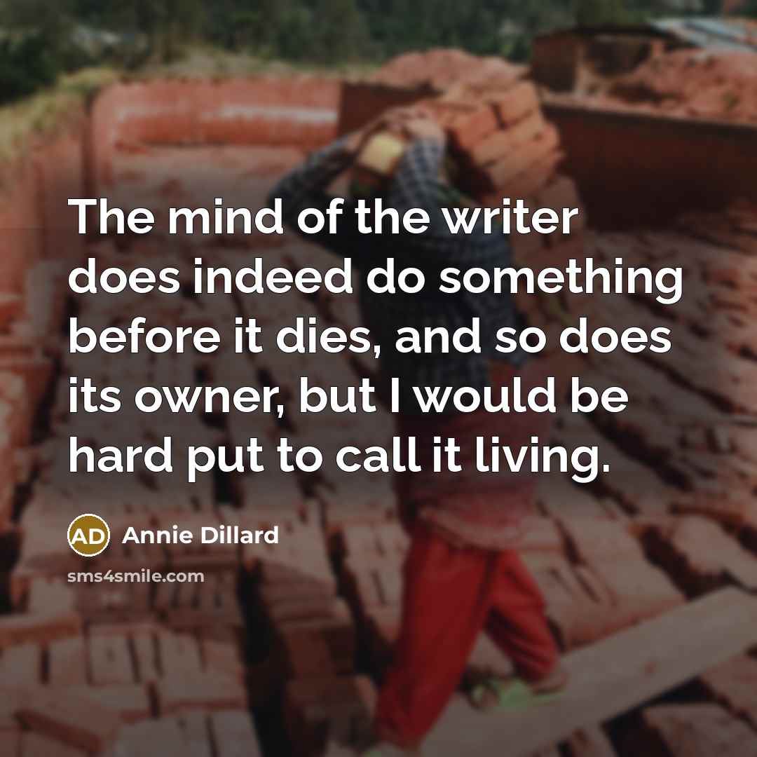“The mind of the writer does indeed do something before…” quote by Annie Dillard