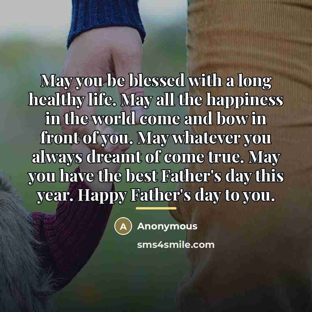 “May you be blessed with a long healthy life. May…” quote by Anonymous