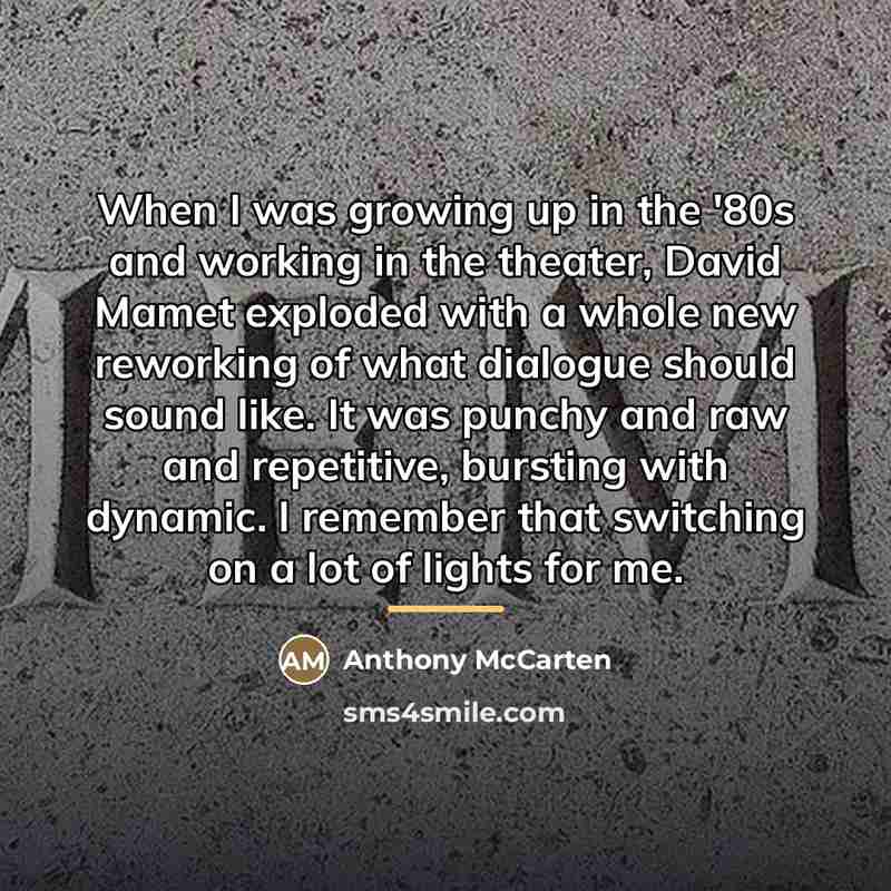 “When I was growing up in the '80s and working…” quote by Anthony McCarten
