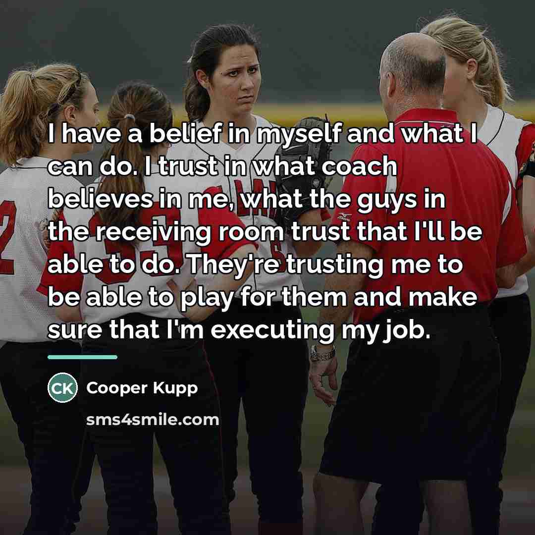 “I have a belief in myself and what I can…” quote by Cooper Kupp