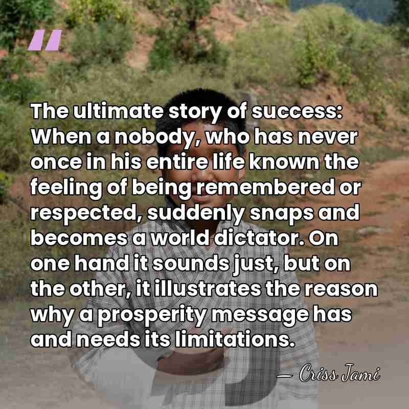 The ultimate story of success: When a nobody, who has never once&hellip; - Criss Jami