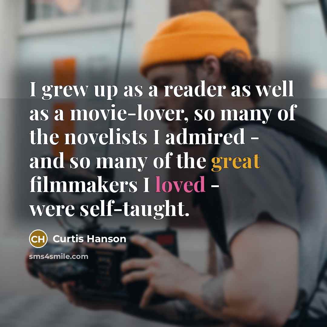 “I grew up as a reader as well as a…” quote by Curtis Hanson