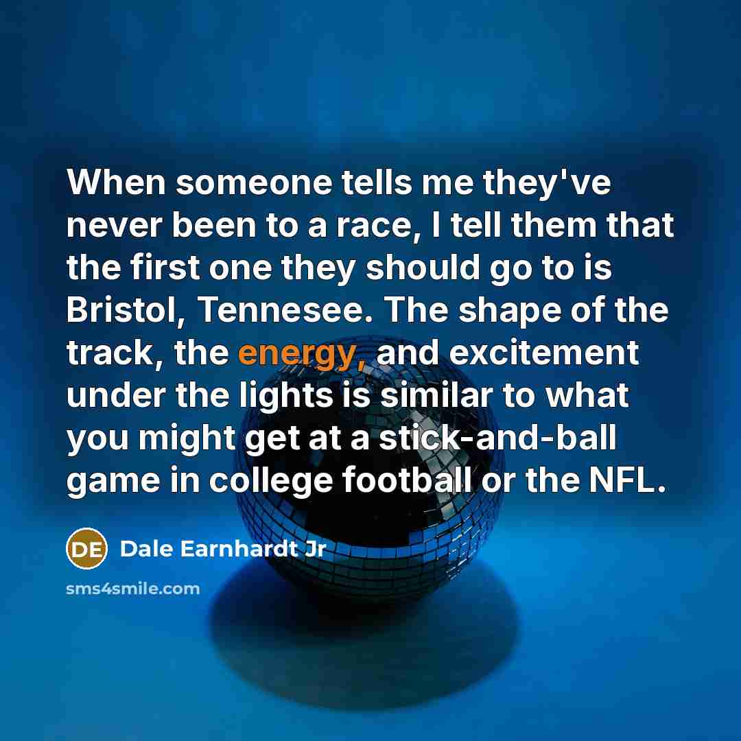 “When someone tells me they've never been to a race,…” quote by Dale Earnhardt Jr