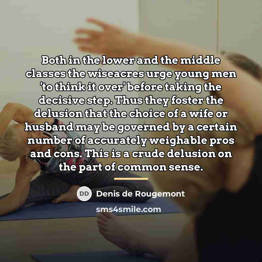 “Both in the lower and the middle classes the wiseacres…” quote by Denis de Rougemont