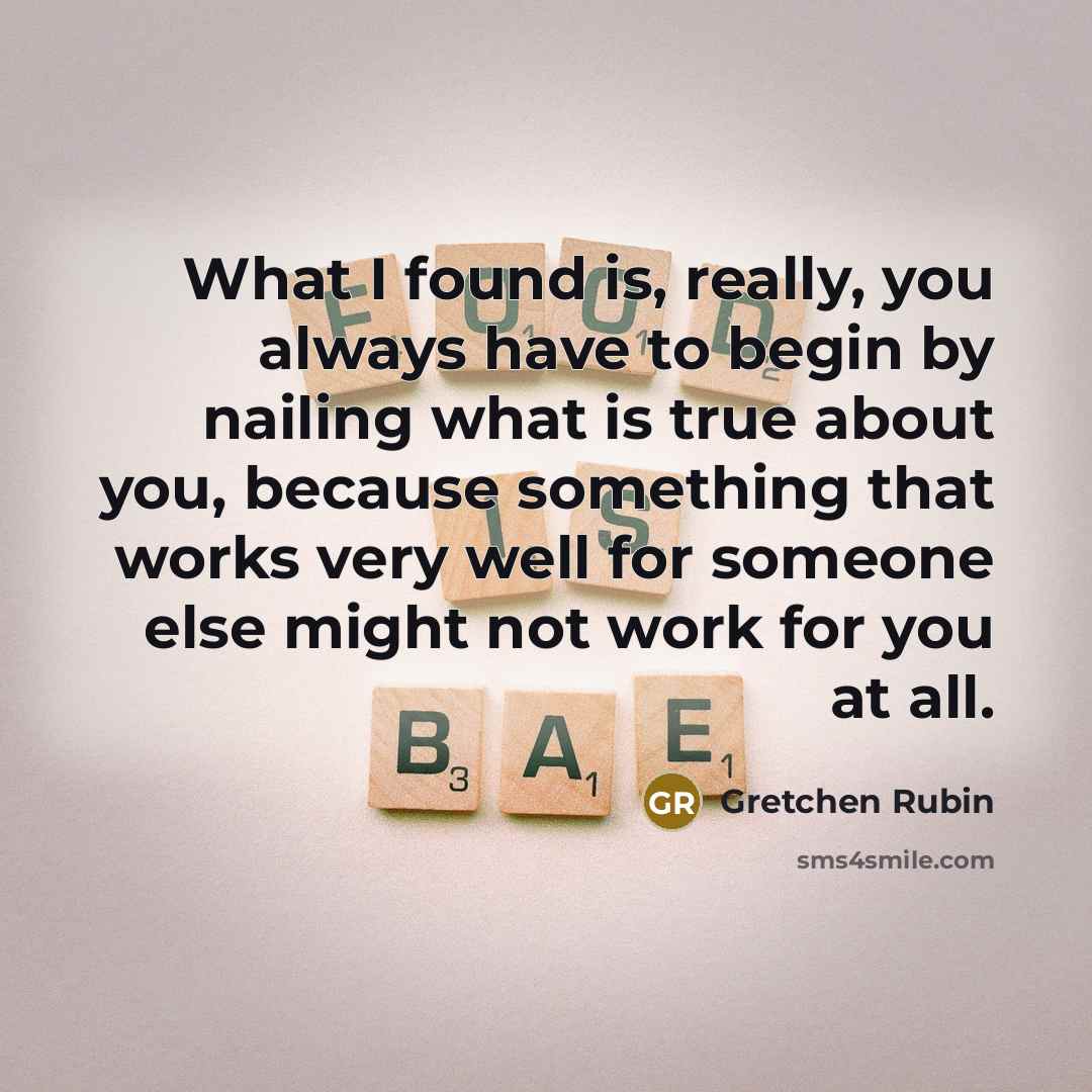 “What I found is, really, you always have to begin…” quote by Gretchen Rubin