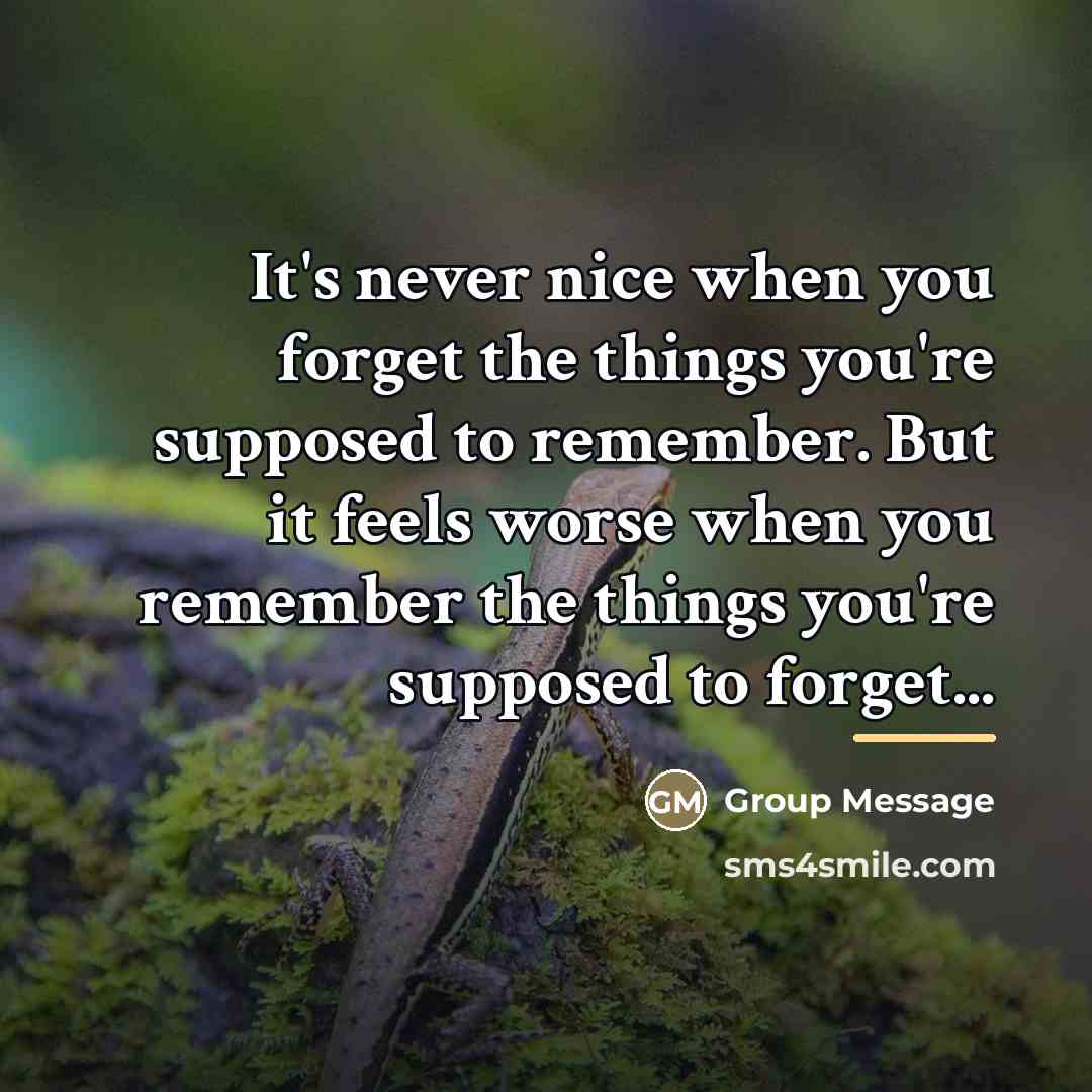 “It's never nice when you forget the things you're supposed…” quote by Group Message