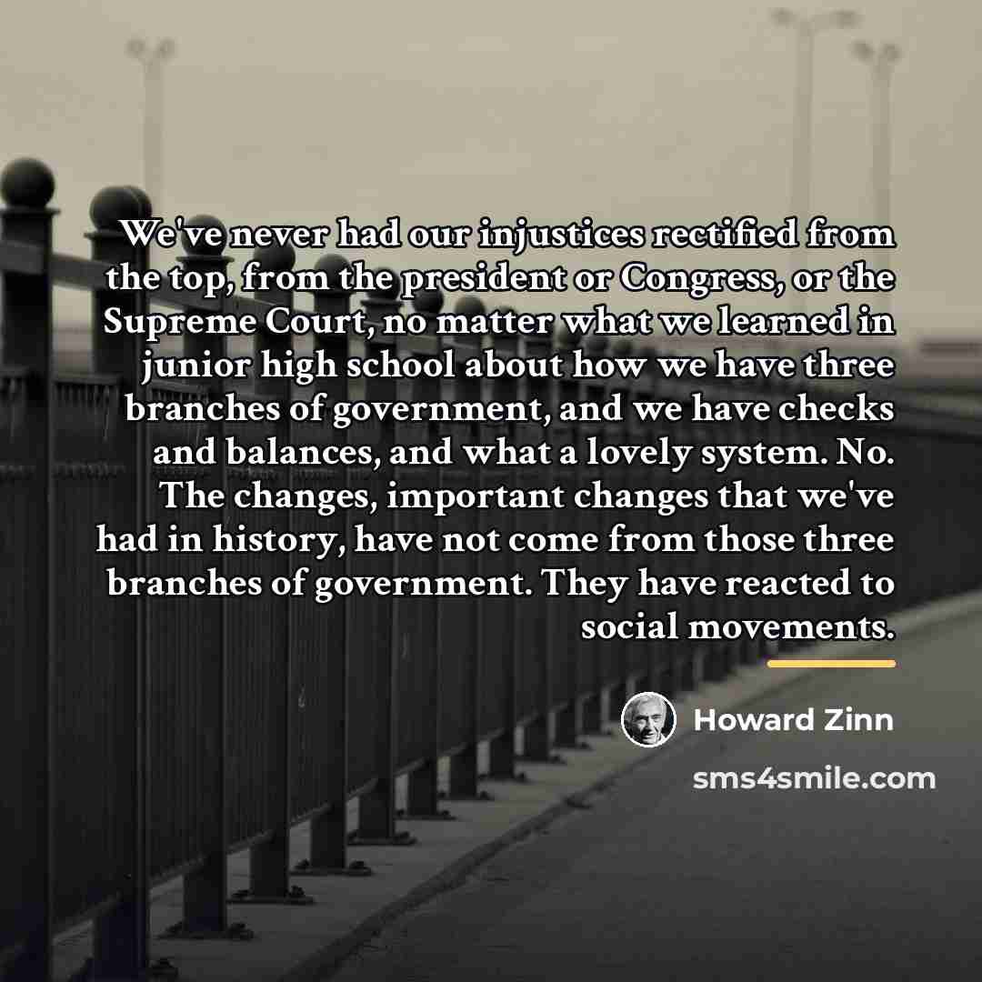 “We've never had our injustices rectified from the top, from…” quote by Howard Zinn