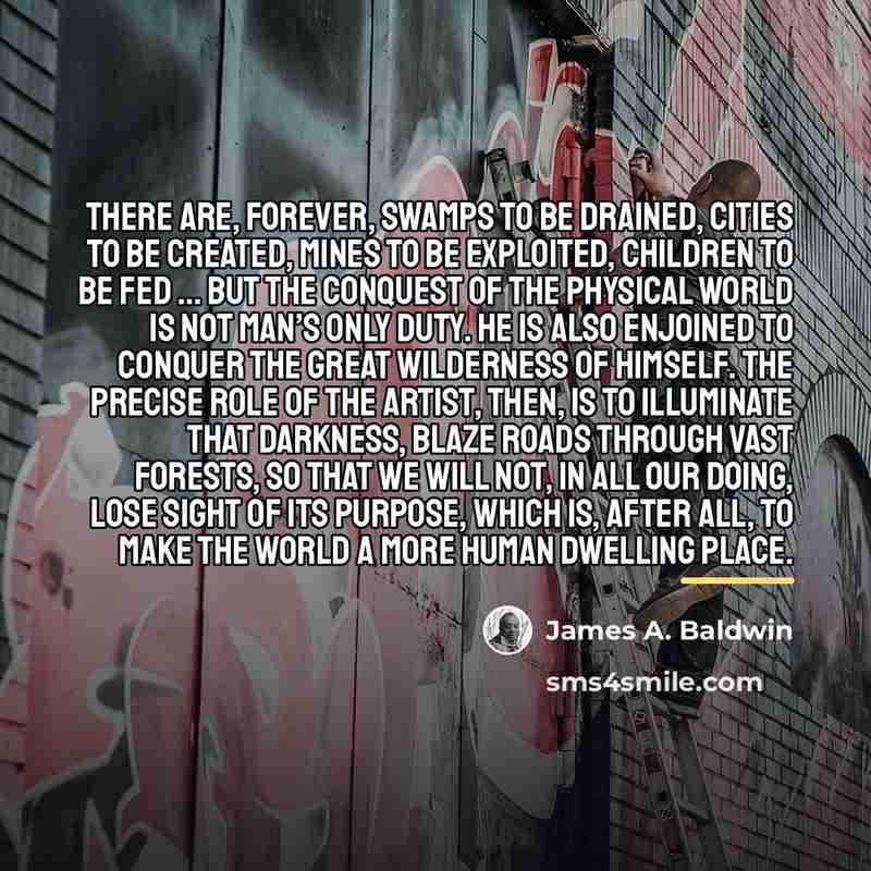 “There are, forever, swamps to be drained, cities to be…” quote by James A. Baldwin