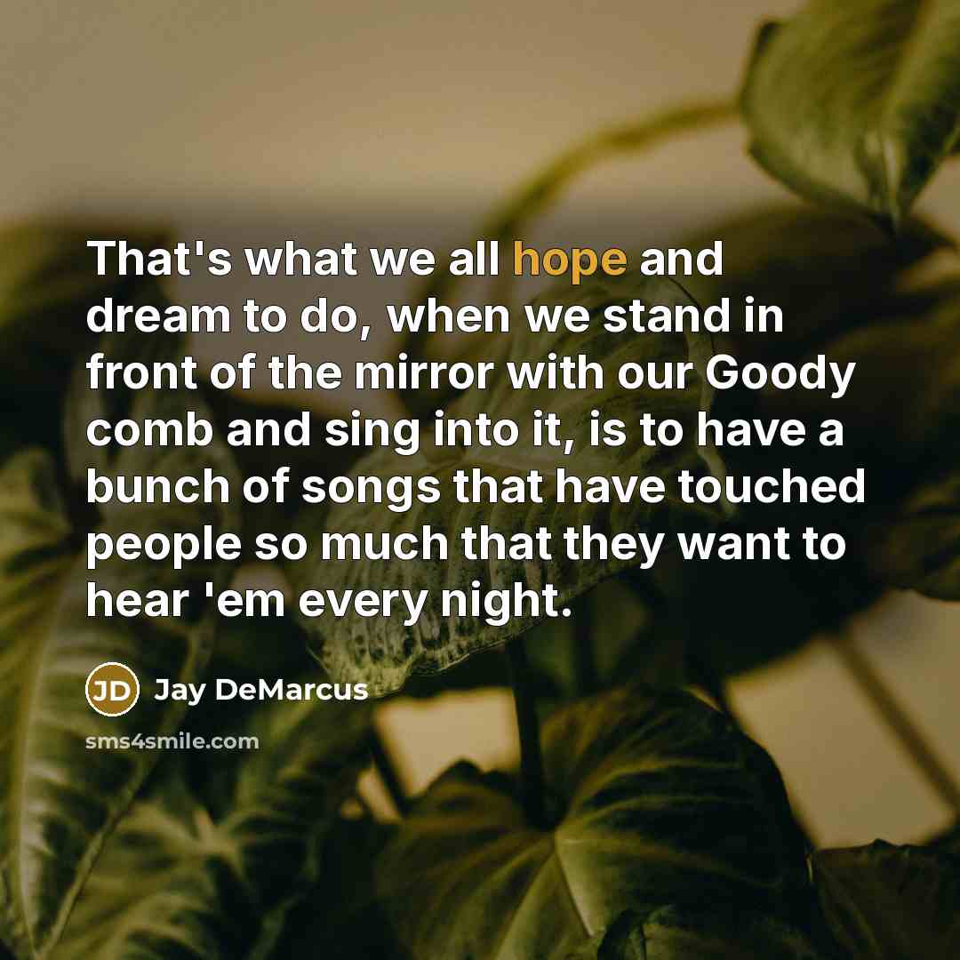 “That's what we all hope and dream to do, when…” quote by Jay DeMarcus