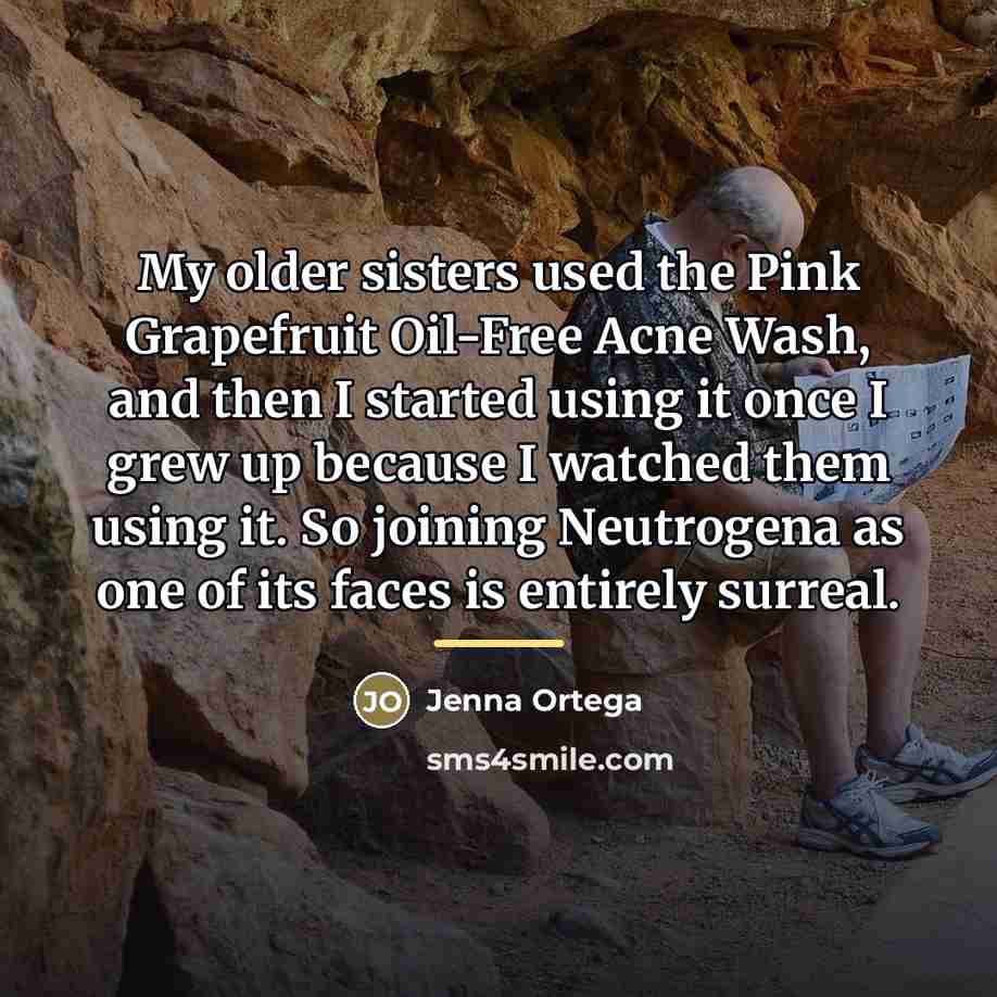 “My older sisters used the Pink Grapefruit Oil-Free Acne Wash,…” quote by Jenna Ortega