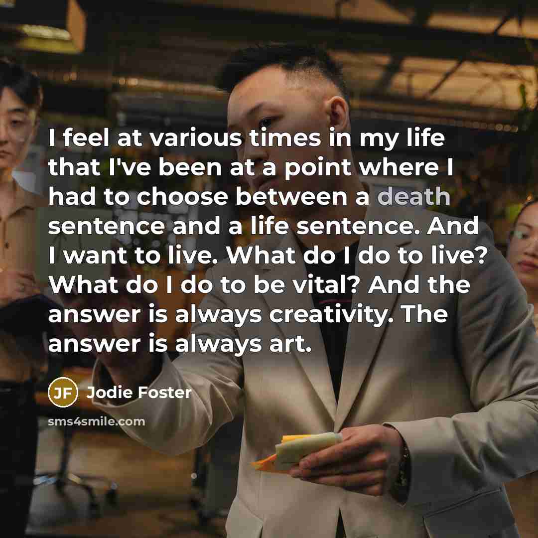 “I feel at various times in my life that I've…” quote by Jodie Foster