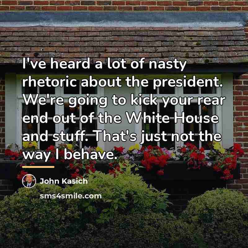 “I've heard a lot of nasty rhetoric about the president.…” quote by John Kasich