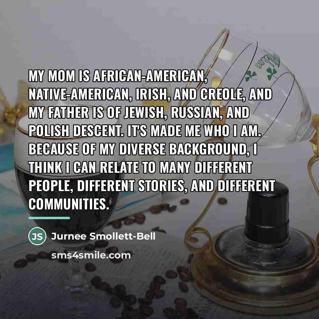 “My mom is African-American, Native-American, Irish, and Creole, and my…” quote by Jurnee Smollett-Bell