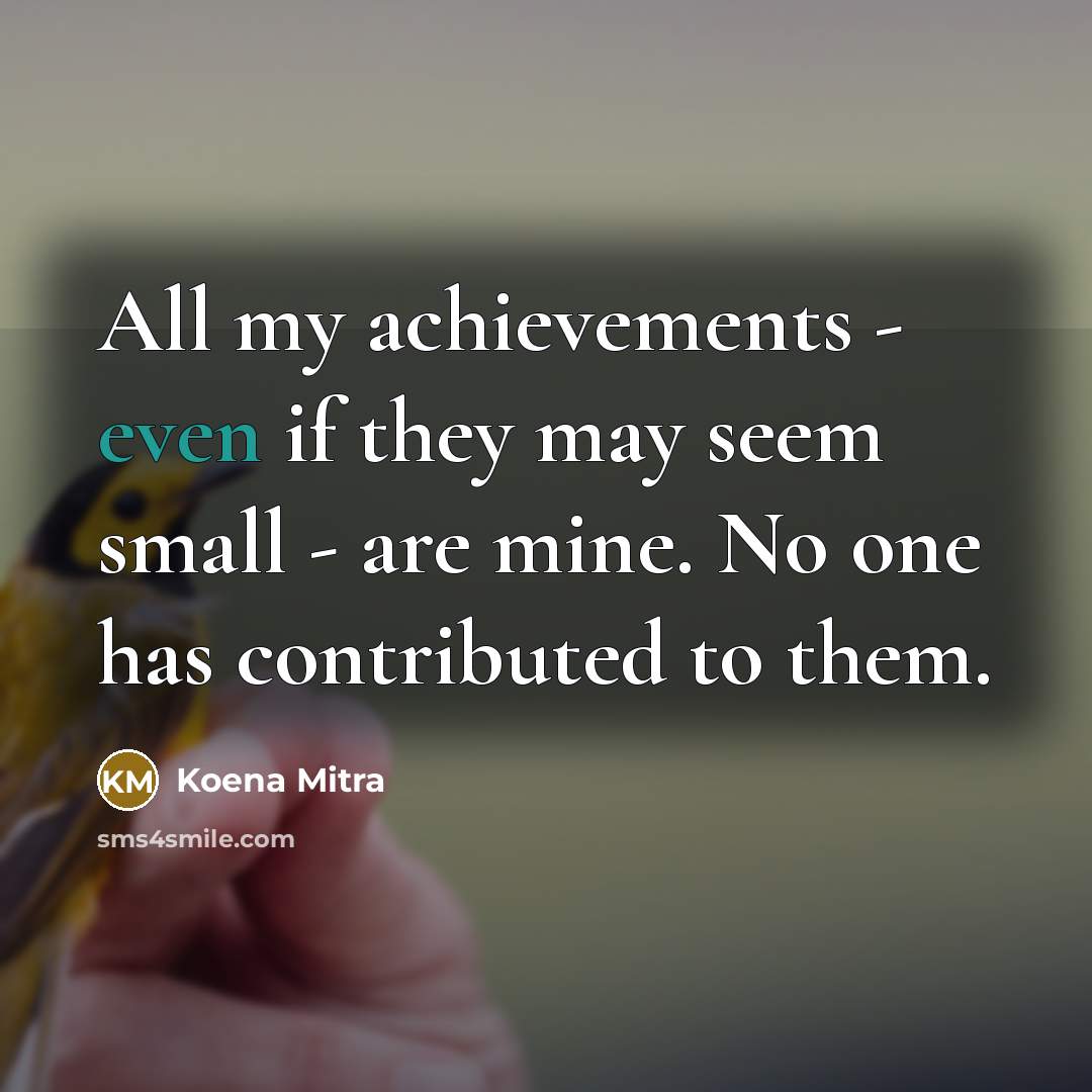 “All my achievements - even if they may seem small…” quote by Koena Mitra
