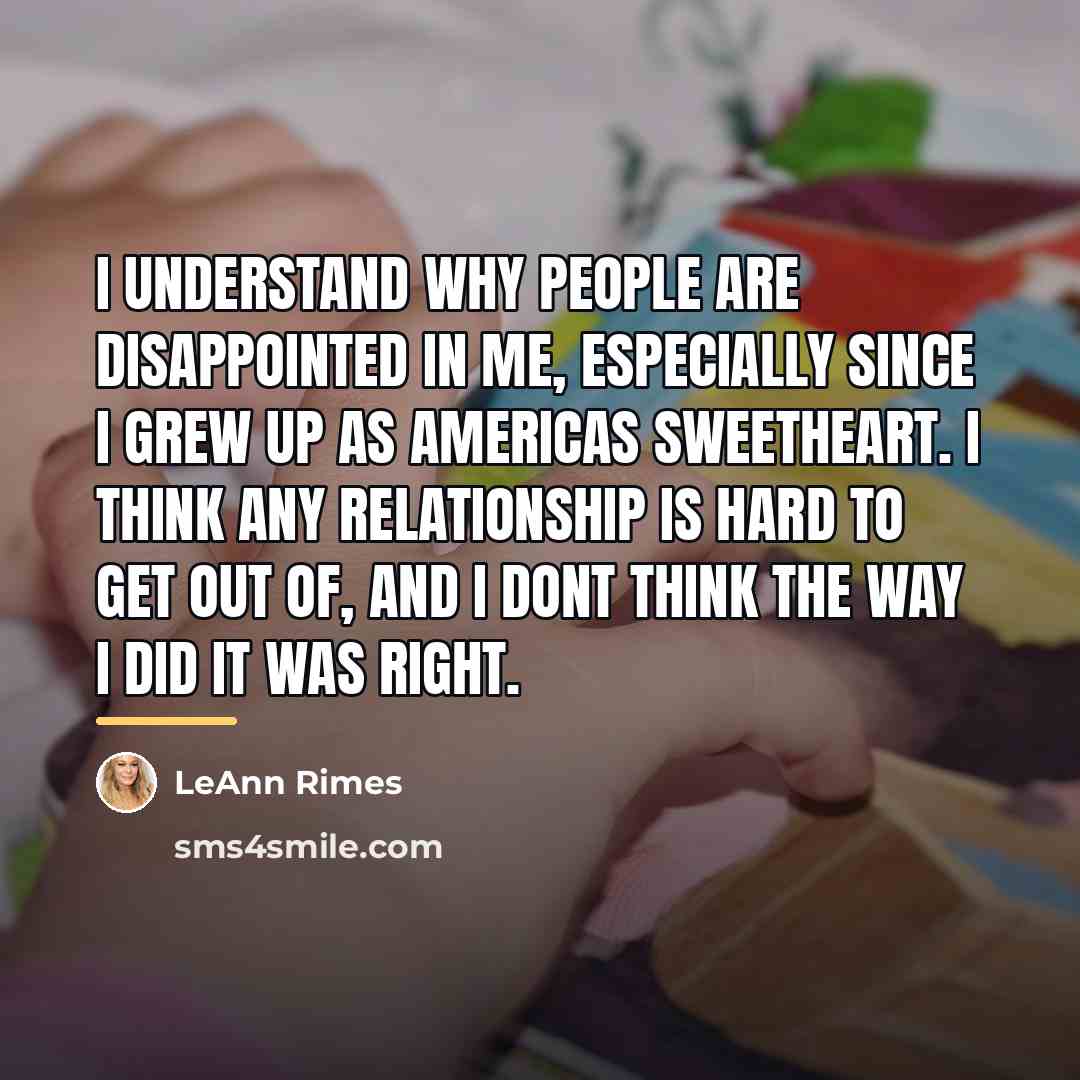 “I understand why people are disappointed in me, especially since…” quote by LeAnn Rimes