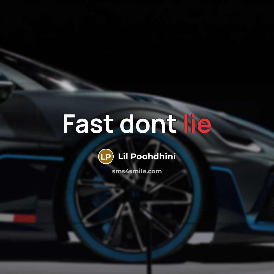 “Fast dont lie” quote by Lil Poohdhini