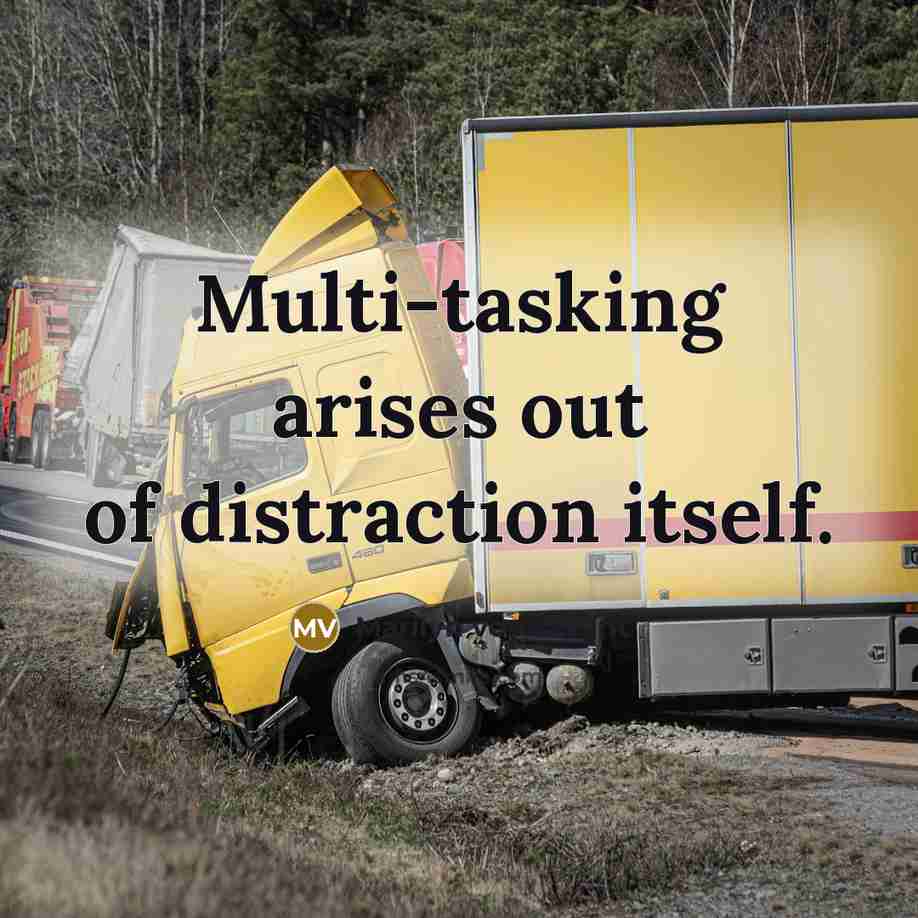 “Multi-tasking arises out of distraction itself.…” quote by Marilyn vos Savant