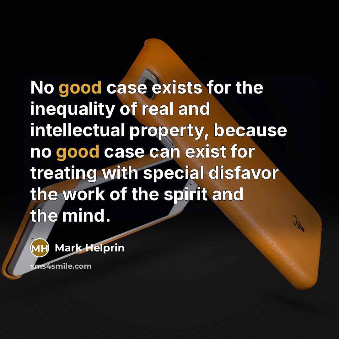 “No good case exists for the inequality of real and…” quote by Mark Helprin