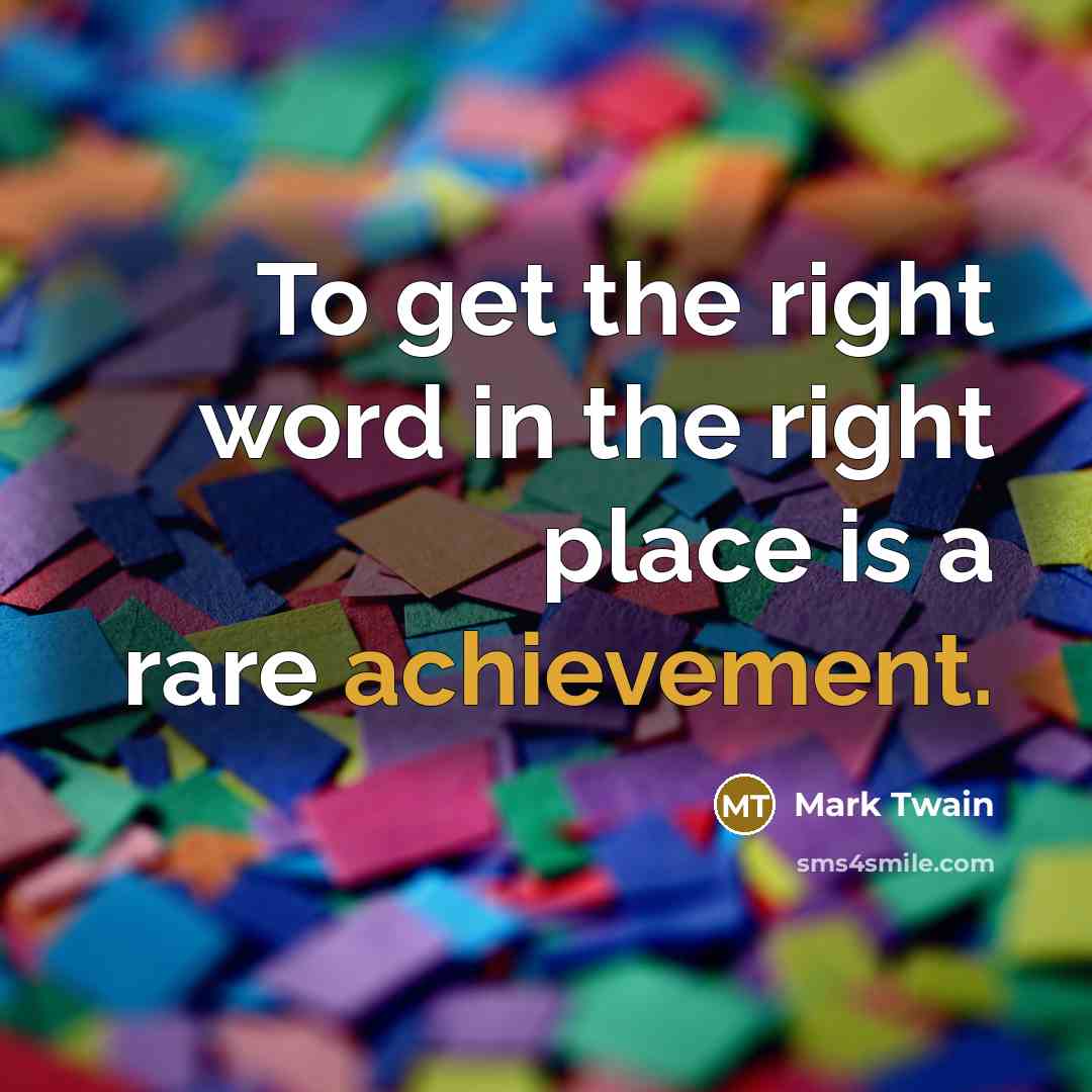 “To get the right word in the right place is…” quote by Mark Twain