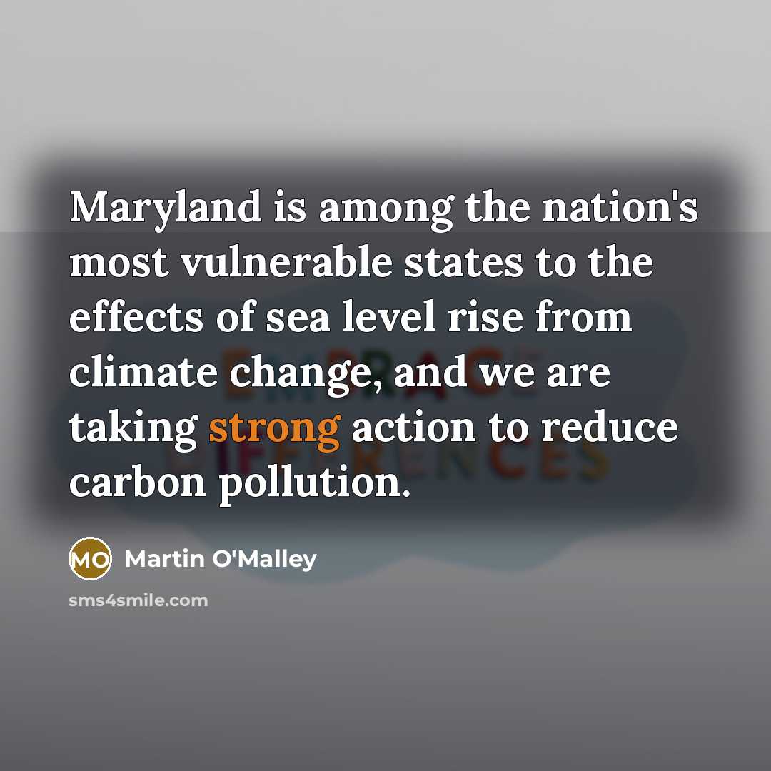 “Maryland is among the nation's most vulnerable states to the…” quote by Martin O'Malley