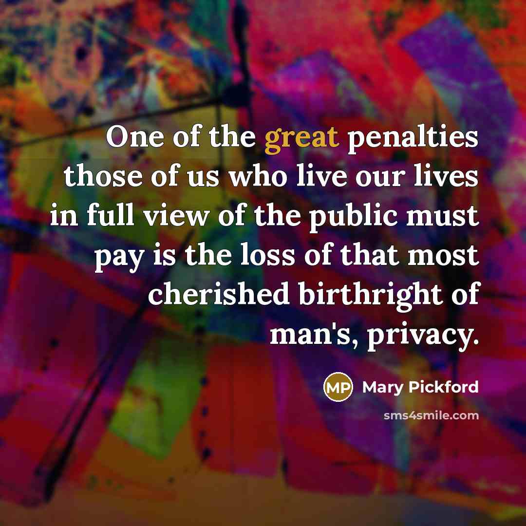 “One of the great penalties those of us who live…” quote by Mary Pickford