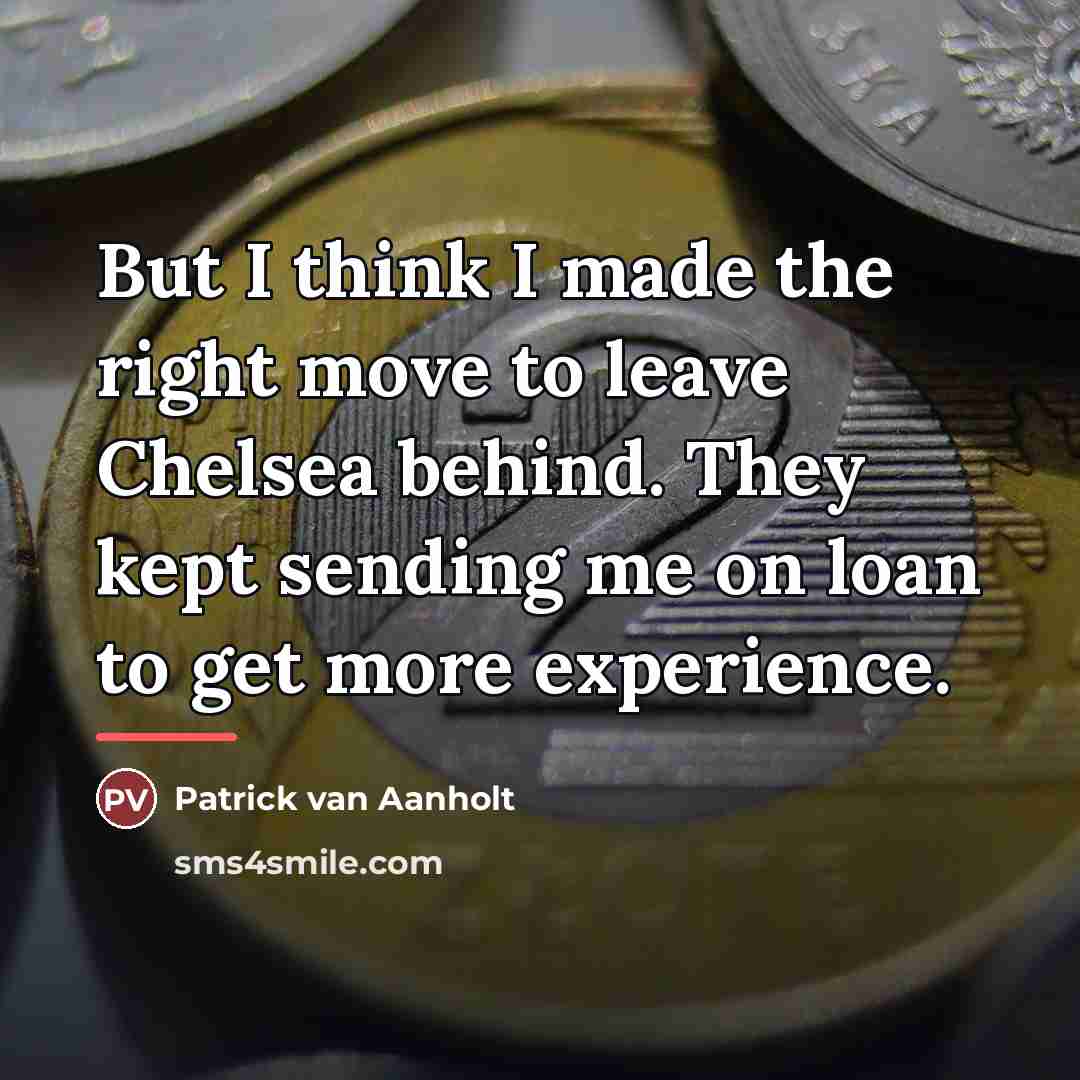 “But I think I made the right move to leave…” quote by Patrick van Aanholt