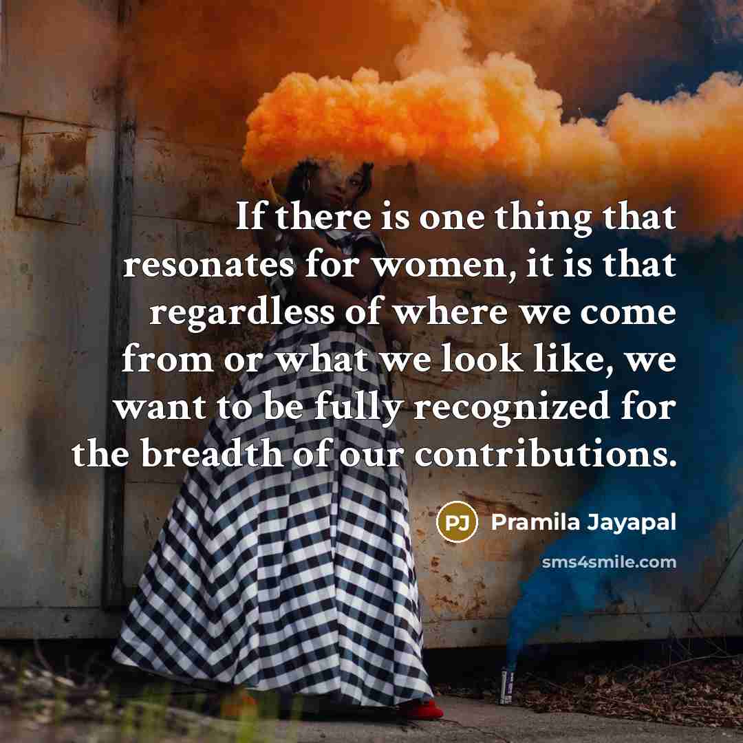 “If there is one thing that resonates for women, it…” quote by Pramila Jayapal