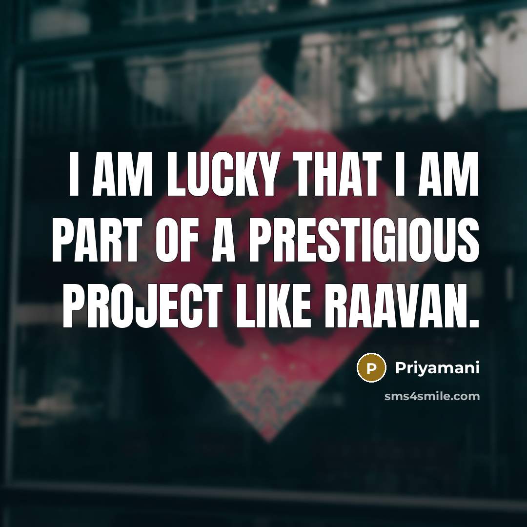 “I am lucky that I am part of a prestigious…” quote by Priyamani